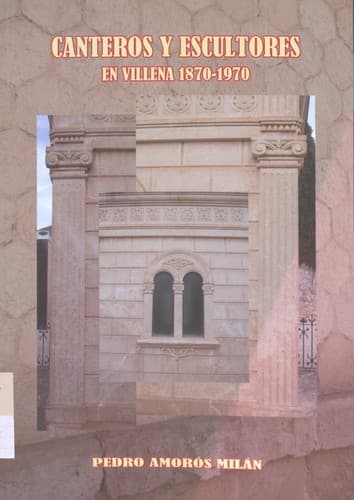 Portada de Canteros y escultores en Villena (1870-1970)