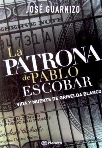 Portada de La patrona de Pablo Escobar : vida y muerte de Griselda Blanco - 1. ed.