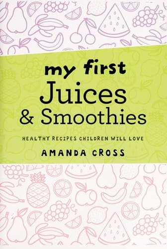 Portada de My first juices & smoothies