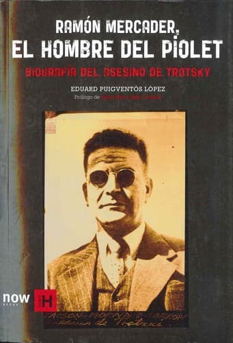 Portada de Ramon Mercader, el hombre del piolet : biografía del asesino de Trotsky