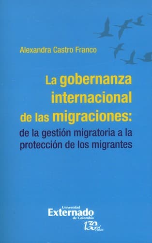 Portada de La gobernanza internacional de las migraciones : de la gestión migratoria a la protección de los migrantes - 1. edición.