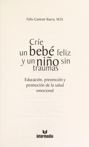 Portada de Crie un bebe feliz y un nino sin traumas