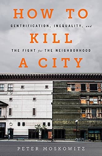 Portada de How to Kill a City: Gentrification, Inequality, and the Fight for the Neighborhood