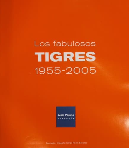 Portada de Los Fabulosos Tigres 1955-2005/ the Fabulous Tigers 1955-2005 (Ediciones Varias)