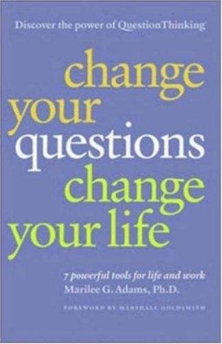 Portada de Change Your Questions, Change Your Life