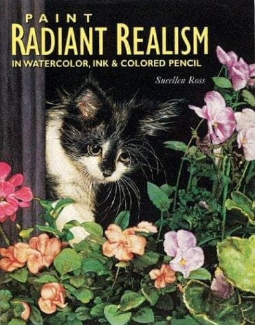 Portada de Paint Radiant Realism in Watercolor, Ink & Colored Pencil