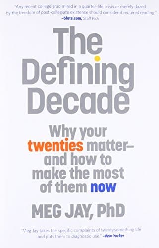 Portada de The Defining Decade: Why Your Twenties Matter--And How to Make the Most of Them Now