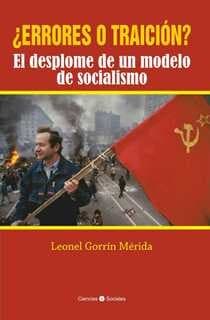 Portada de ¿Errores o traición? El desplome de un modelo de socialismo