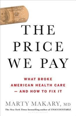 Portada de The Price We Pay: What Broke American Health Care--and How to Fix It