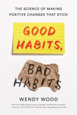 Portada de Good Habits, Bad Habits: The Science of Making Positive Changes That Stick