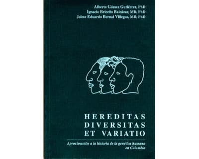 Portada de Hereditas diversitas et variatio : aproximacion a la historia de la genetica humana en Colombia