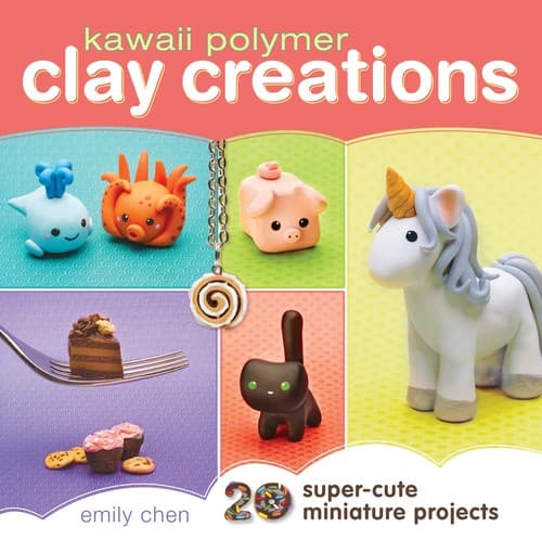 Portada de Kawaii Polymer Clay Creations: 20 Super-Cute Miniature Projects