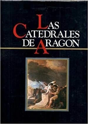 Portada de Las Catedrales de Aragón