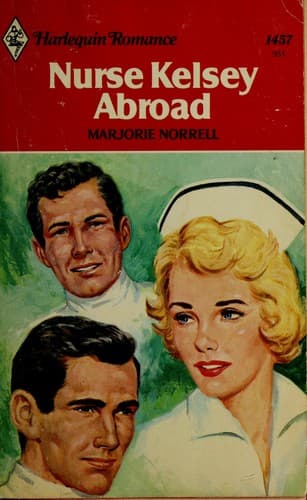 Portada de Nurse Kelsey Abroad (Harlequin Romance, # 1457)