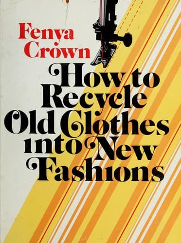 Portada de How to recycle old clothes into new fashions