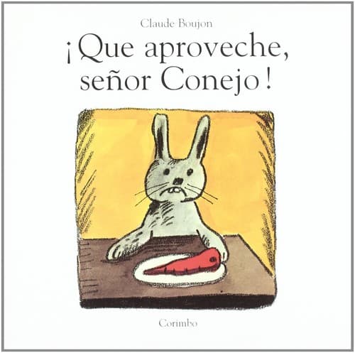 Portada de Que Aproveche El Señor Conejo