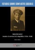 Portada de Walter Katz, aviador al servicio de la República (1936-1938)