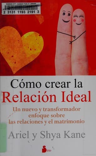 Portada de Cómo crear la relación ideal