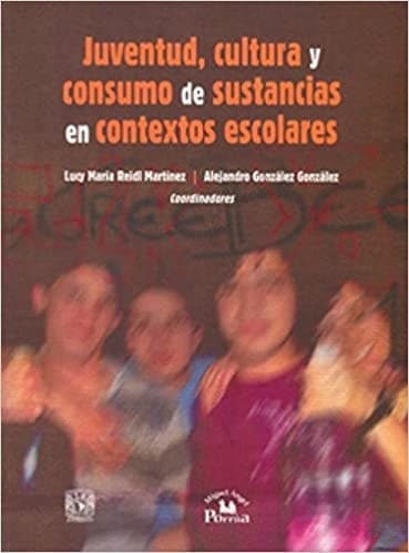 Portada de Juventud, cultura y consumo de sustancias en contextos escolares