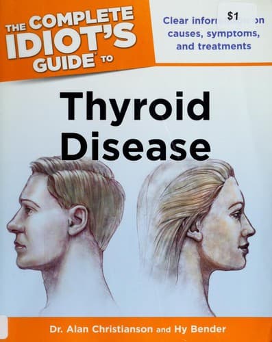 Portada de The complete idiot's guide to thyroid disease