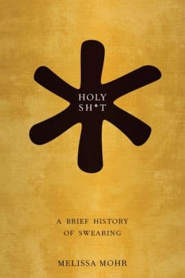 Portada de Holy shit: a brief history of swearing