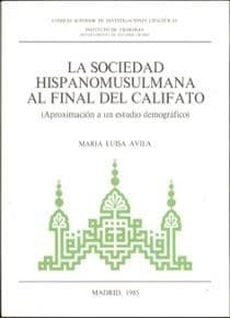 Portada de La sociedad hispanomusulmana al final del califato