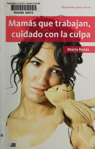 Portada de Mamás que trabajan, cuidado con la culpa