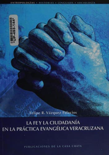 Portada de La fe y la ciudadanía en la práctica evangélica veracruzana