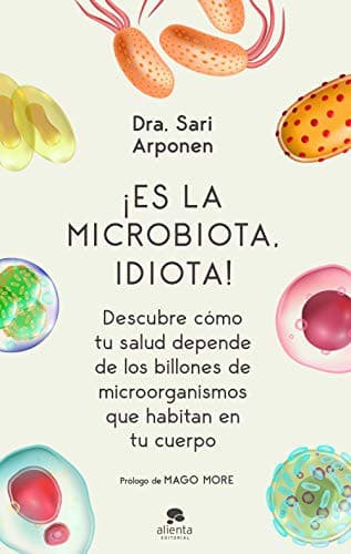Portada de ¡Es la microbiota, idiota!