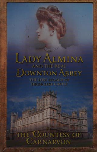 Portada de Lady Almina and the real Downton Abbey