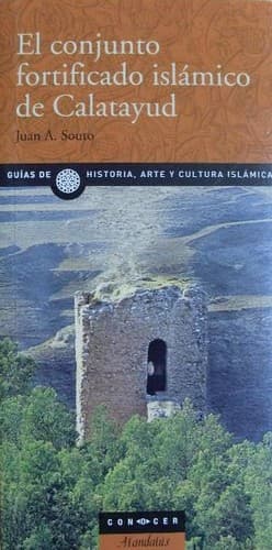 Portada de El conjunto fortificado islámico de Calatayud