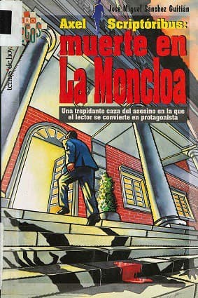Portada de Muerte en la Moncloa : una trepidante caza del asesino en la que el lector se convierte en protagonista