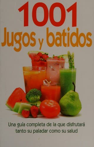 Portada de 1001 jugos y batidos