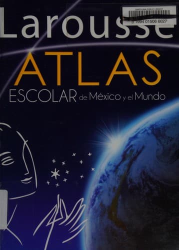Portada de Larousse atlas escolar de México y el mundo