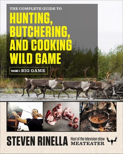 Portada de The complete guide to hunting, butchering, and cooking wild game