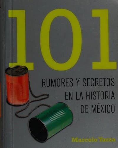 Portada de 101 rumores y secretos en la historia de México