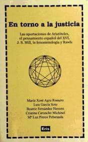 Portada de En torno a la justicia : las aportaciones de Aristóteles, el pensamiento español del XVI, J. S. Mill, la fenomenología y Rawls