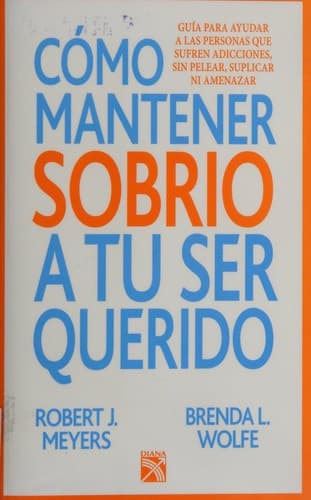 Portada de Cómo mantener sobrio a tu ser querido