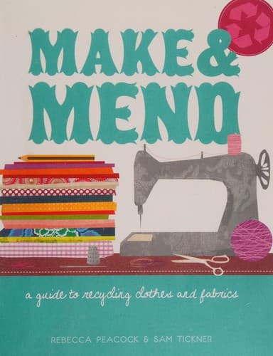 Portada de Make and Mend - a Guide to Recycling Clothes and Fabrics
