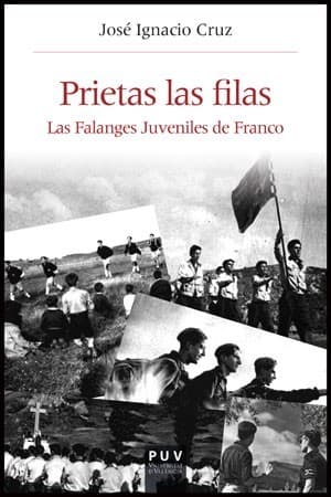 Portada de Prietas las filas : las Falanges Juveniles de Franco