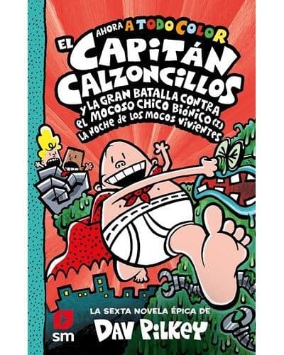 Portada de El Capitán Calzoncillos y la gran batalla contra el mocoso chico biónico