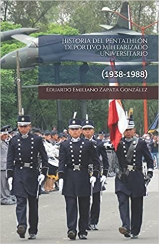 Portada de Historia Del Pentathlón Deportivo Militarizado Universitario (1938-1988)