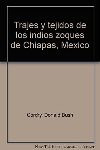 Portada de Trajes y tejidos de los indios zoques de Chiapas, México