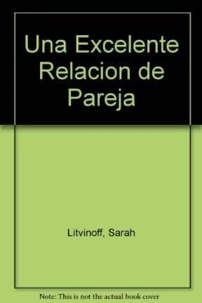 Portada de Una Excelente Relacion de Pareja