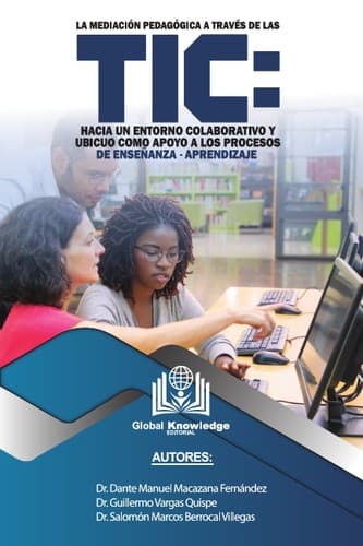 Portada de La mediación pedagógica a través de las tic: Hacia un entorno colaborativo y ubicuo como apoyo a los procesos de enseñanza-aprendizaje