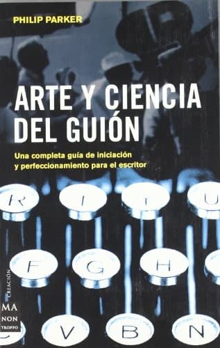 Portada de Arte Y Ciencia Del Guion (Ma Non Troppocreacion)