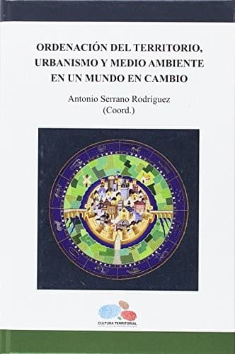 Portada de Ordenación del territorio, urbanismo y medio ambiente en un mundo en cambio