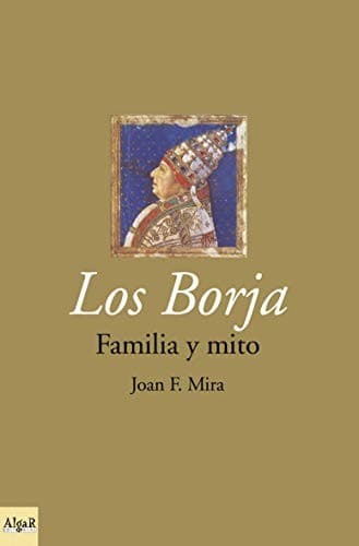 Portada de Los Borja. Familia y mito