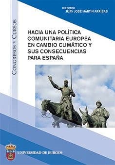 Portada de Hacia una política comunitaria europea en cambio climático y sus consecuencias para España
