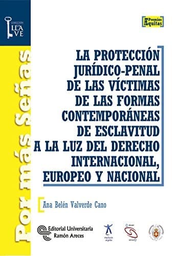 Portada de La protección jurídico-penal de las víctimas de las formas contemporáneas de esclavitud a la luz del derecho internacional, europeo y nacional